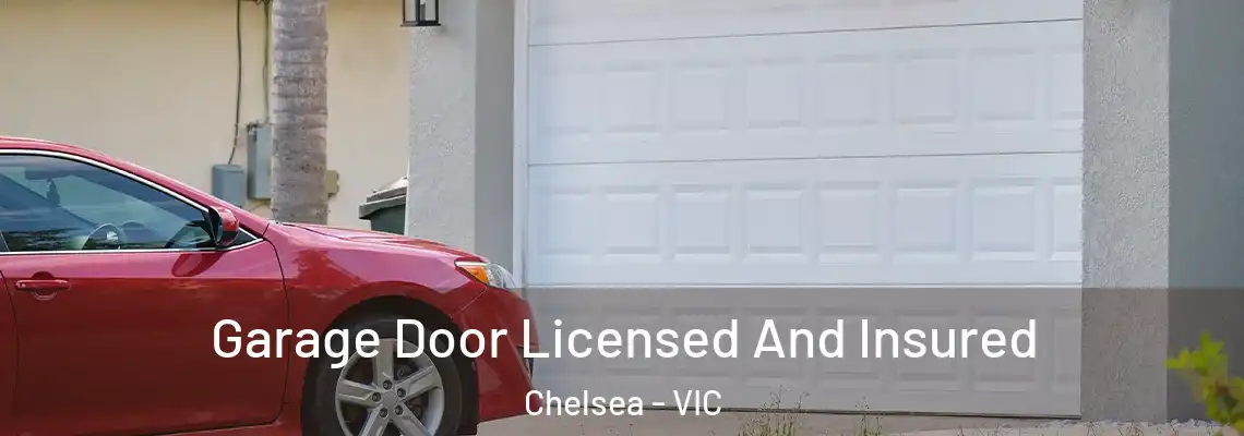  Garage Door Licensed And Insured Chelsea - VIC