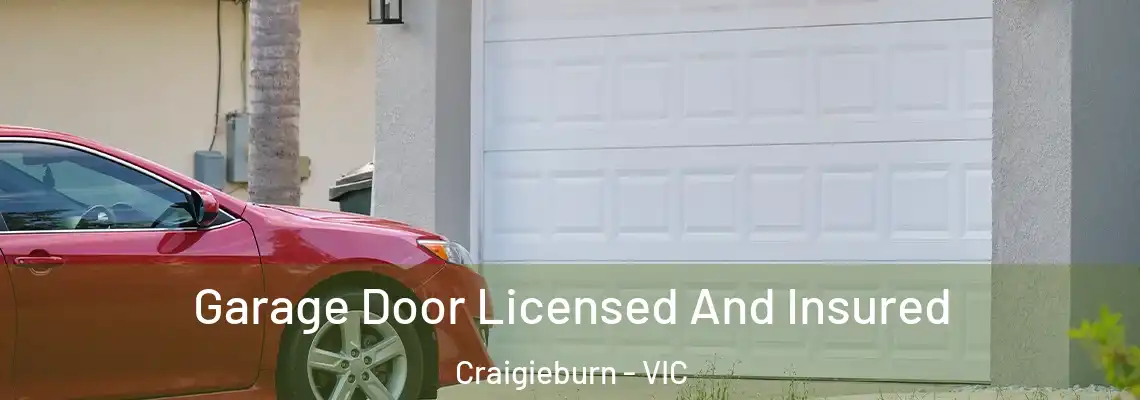 Garage Door Licensed And Insured Craigieburn - VIC