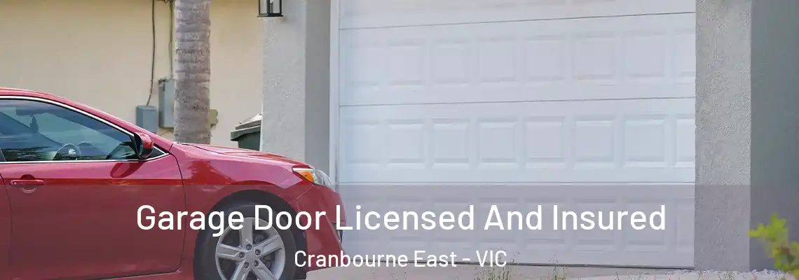 Garage Door Licensed And Insured Cranbourne East - VIC