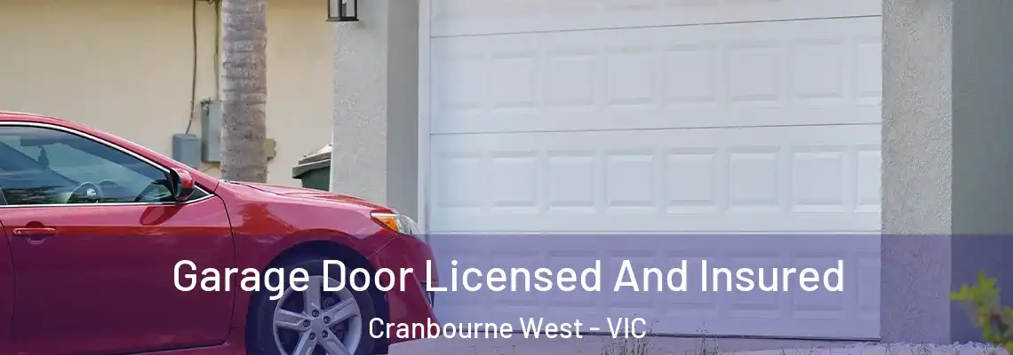 Garage Door Licensed And Insured Cranbourne West - VIC