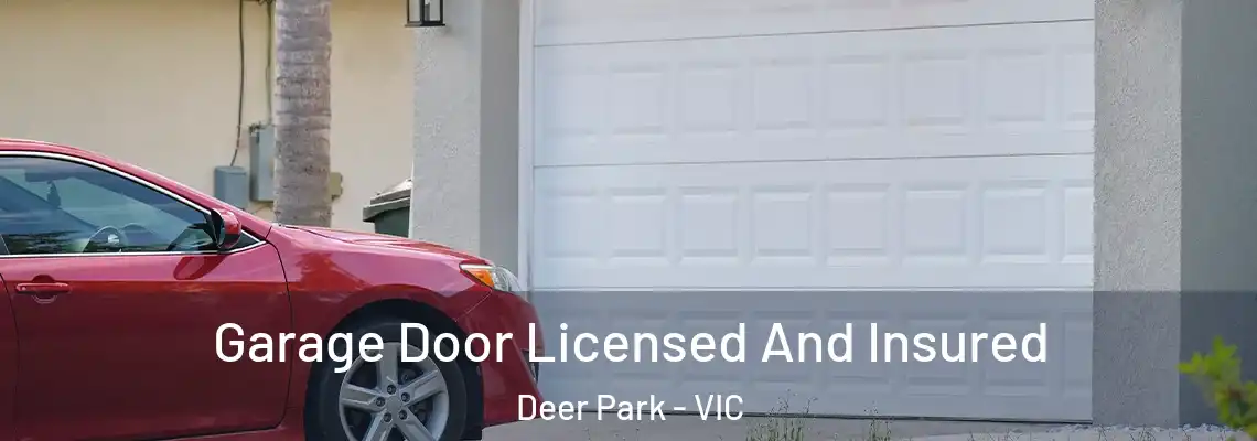 Garage Door Licensed And Insured Deer Park - VIC
