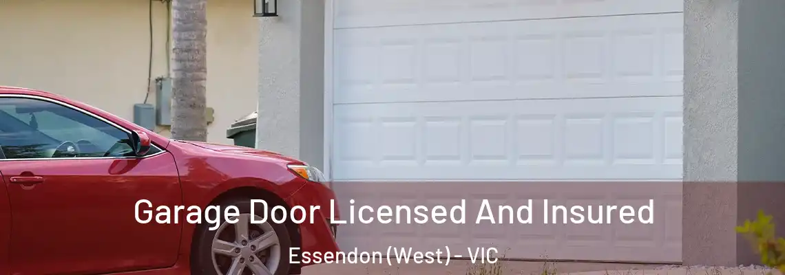 Garage Door Licensed And Insured Essendon (West) - VIC