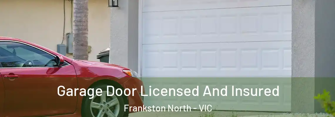 Garage Door Licensed And Insured Frankston North - VIC