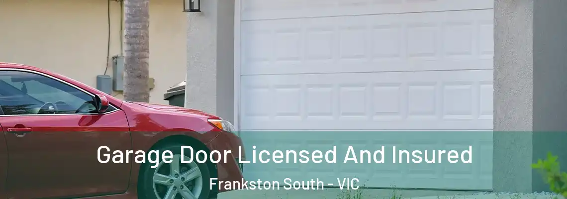 Garage Door Licensed And Insured Frankston South - VIC