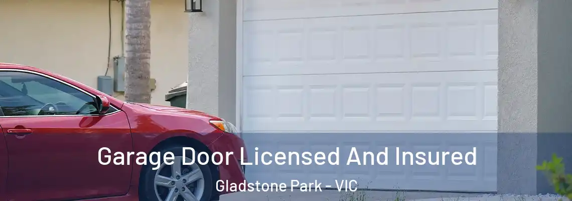 Garage Door Licensed And Insured Gladstone Park - VIC