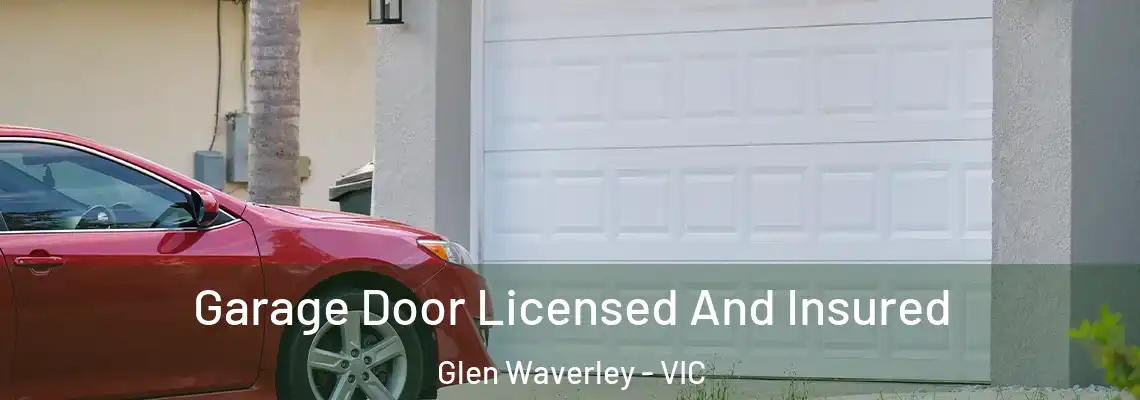 Garage Door Licensed And Insured Glen Waverley - VIC