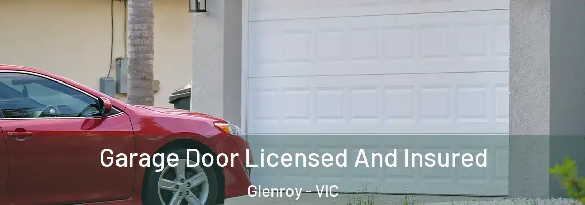 Garage Door Licensed And Insured Glenroy - VIC