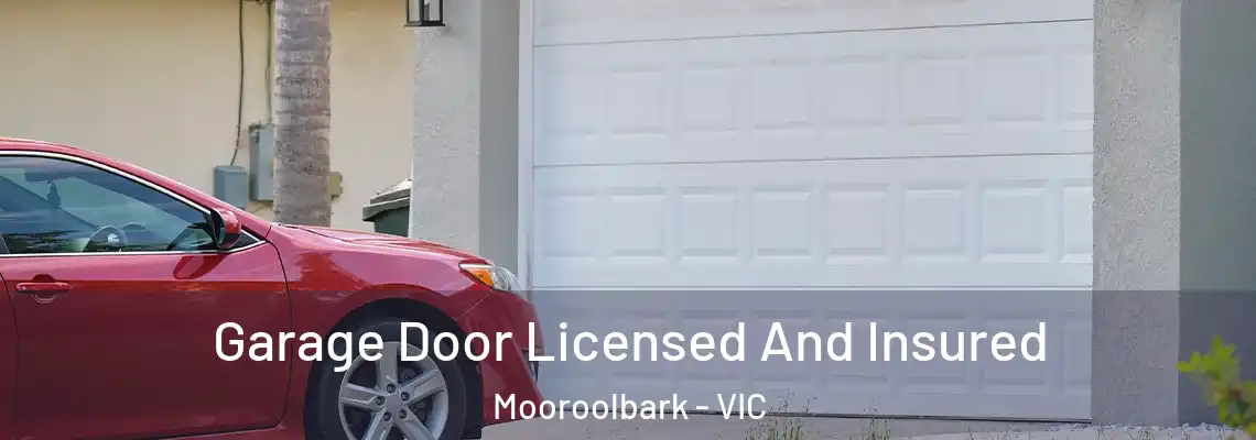 Garage Door Licensed And Insured Mooroolbark - VIC
