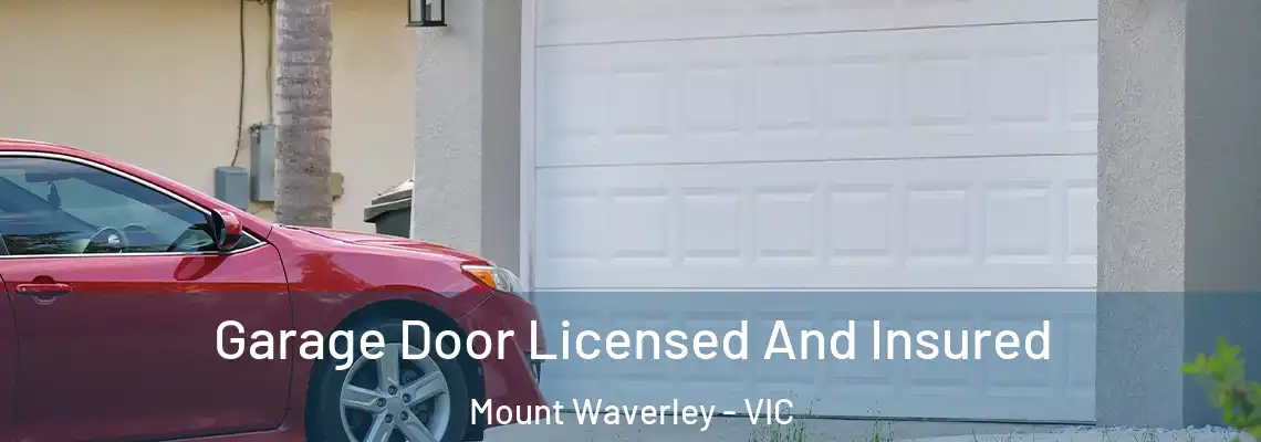 Garage Door Licensed And Insured Mount Waverley - VIC