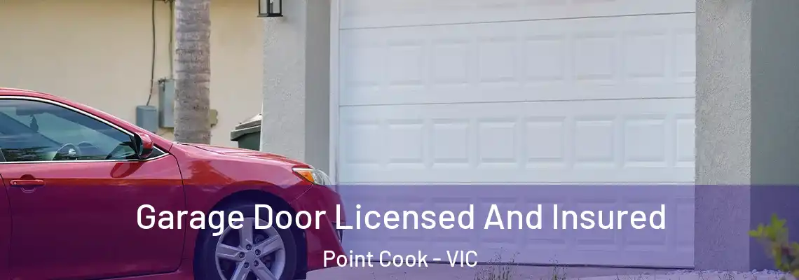 Garage Door Licensed And Insured Point Cook - VIC