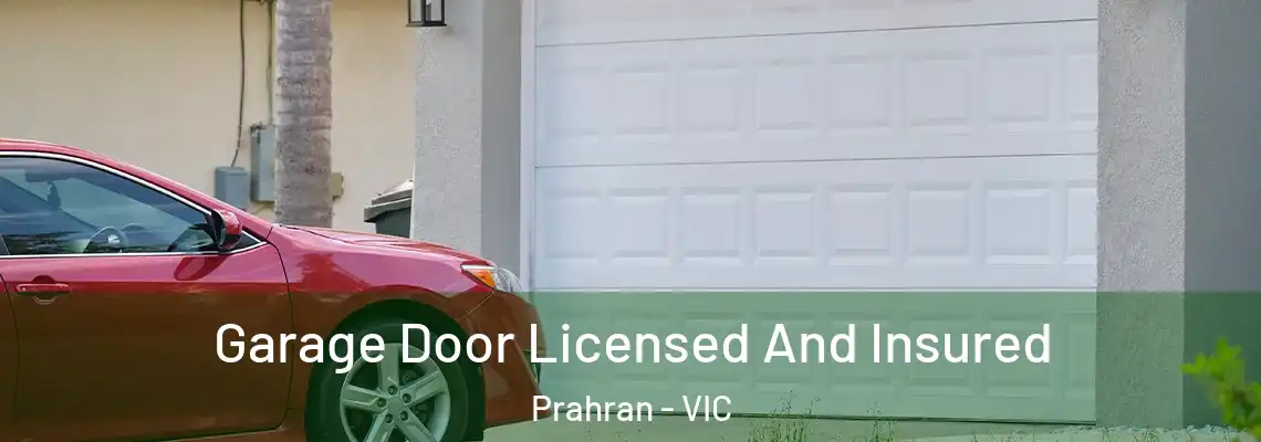 Garage Door Licensed And Insured Prahran - VIC