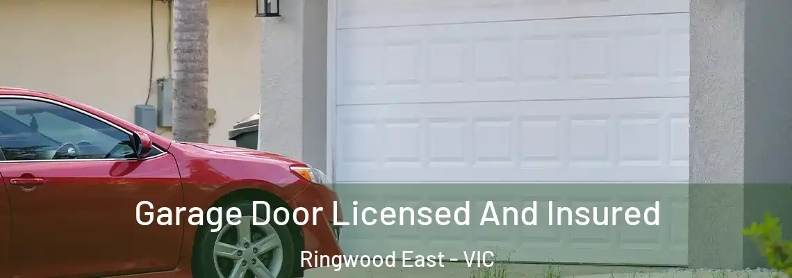 Garage Door Licensed And Insured Ringwood East - VIC