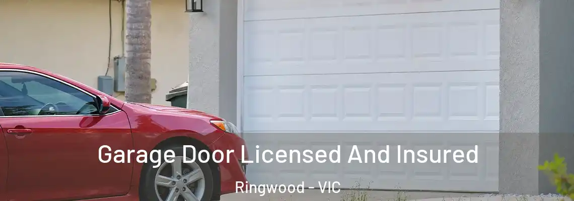 Garage Door Licensed And Insured Ringwood - VIC