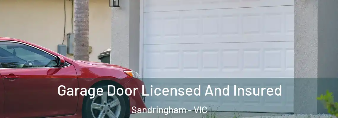 Garage Door Licensed And Insured Sandringham - VIC