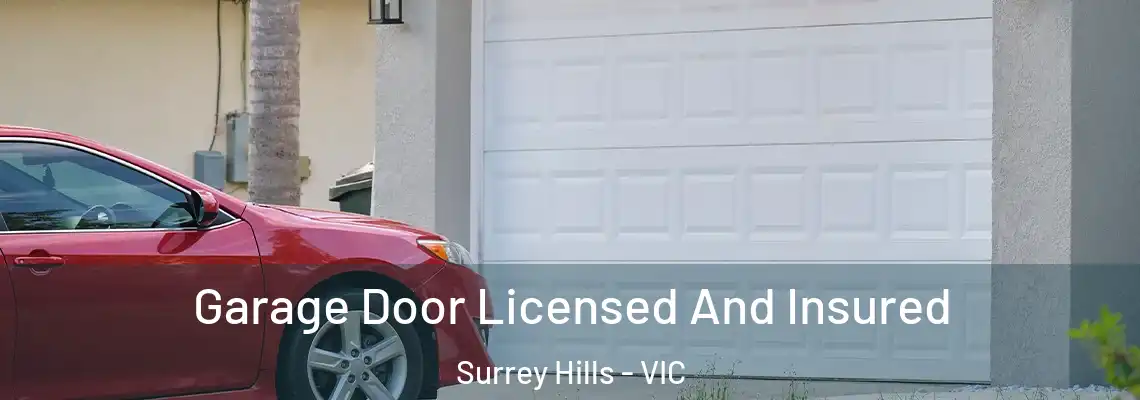 Garage Door Licensed And Insured Surrey Hills - VIC