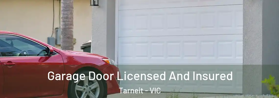 Garage Door Licensed And Insured Tarneit - VIC