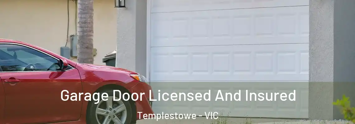 Garage Door Licensed And Insured Templestowe - VIC