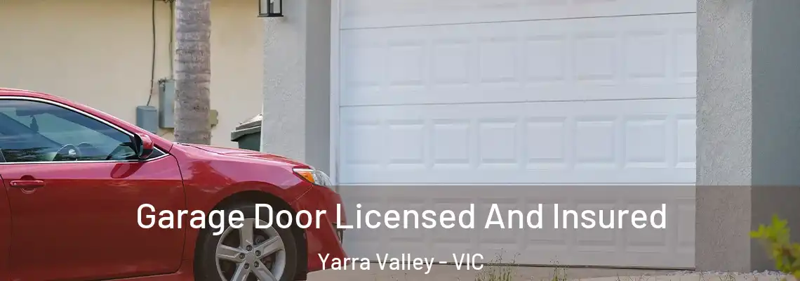 Garage Door Licensed And Insured Yarra Valley - VIC