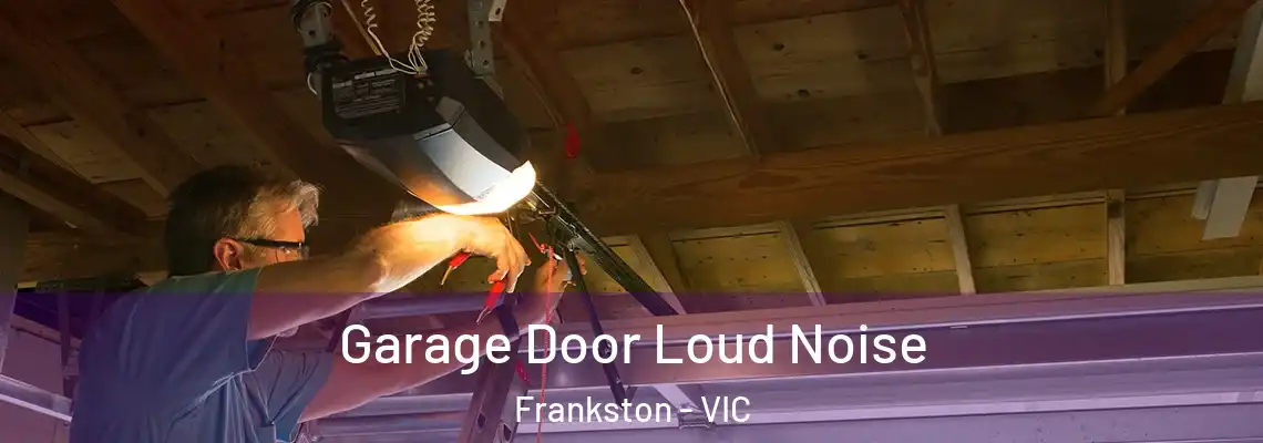  Garage Door Loud Noise Frankston - VIC