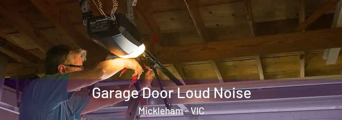  Garage Door Loud Noise Mickleham - VIC