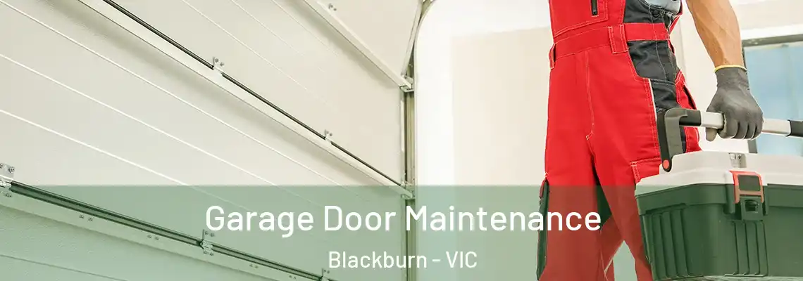 Garage Door Maintenance Blackburn - VIC