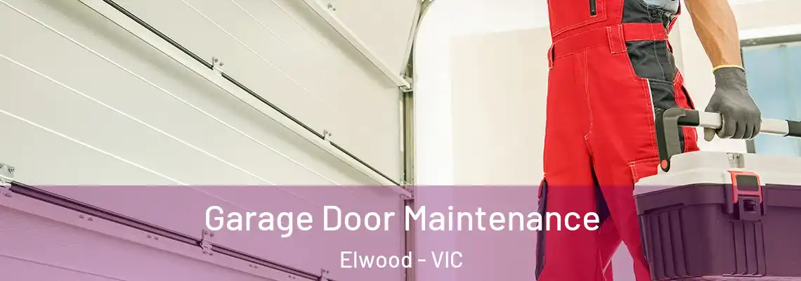 Garage Door Maintenance Elwood - VIC