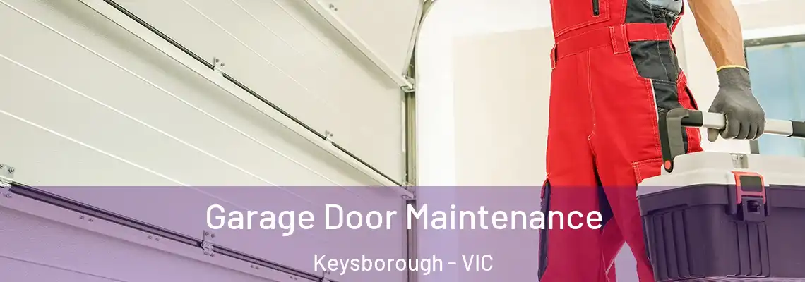Garage Door Maintenance Keysborough - VIC