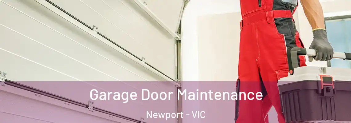 Garage Door Maintenance Newport - VIC