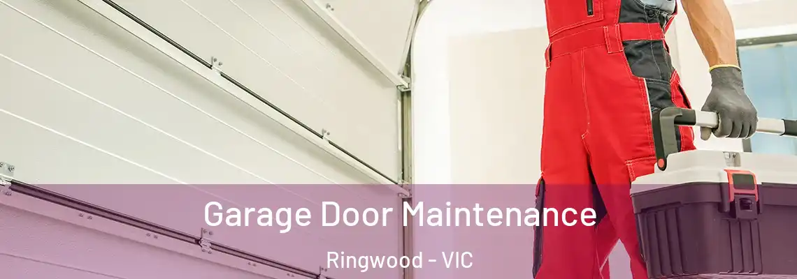 Garage Door Maintenance Ringwood - VIC
