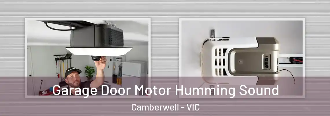 Garage Door Motor Humming Sound Camberwell - VIC