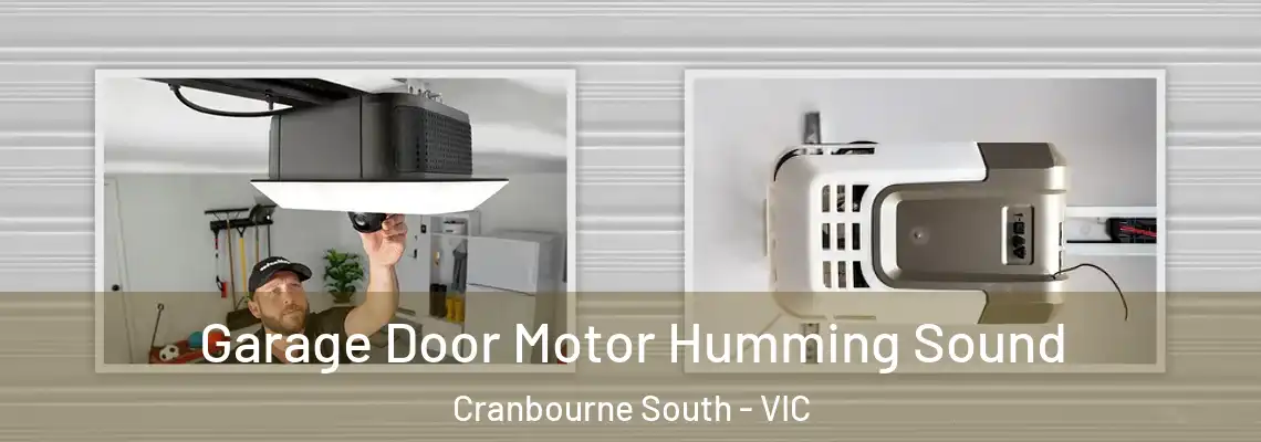 Garage Door Motor Humming Sound Cranbourne South - VIC
