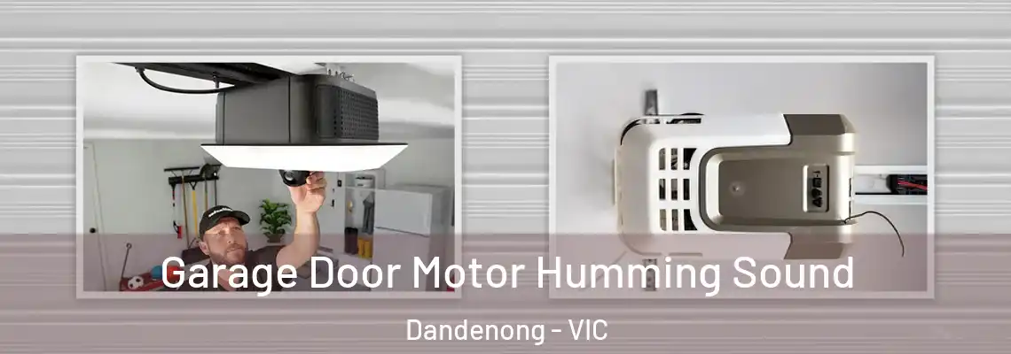 Garage Door Motor Humming Sound Dandenong - VIC