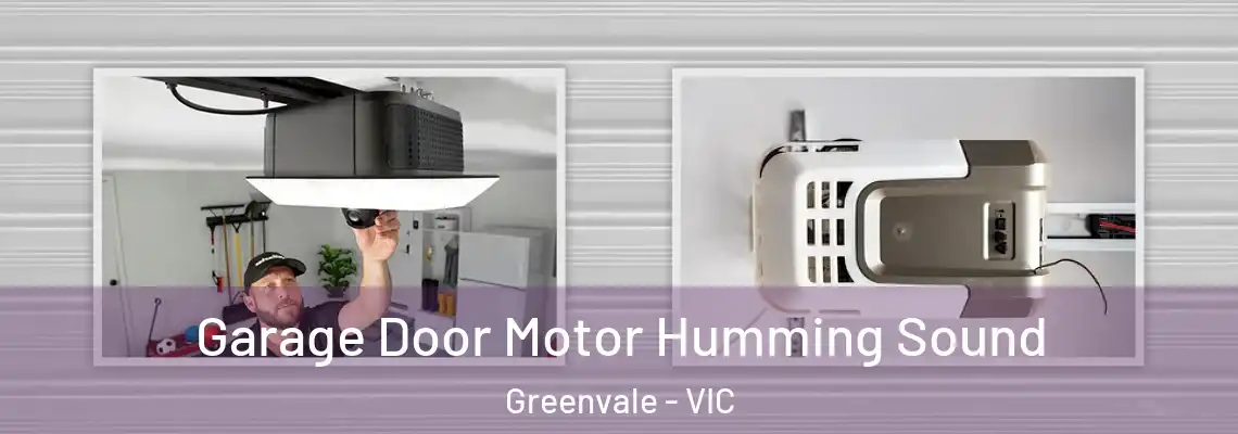 Garage Door Motor Humming Sound Greenvale - VIC