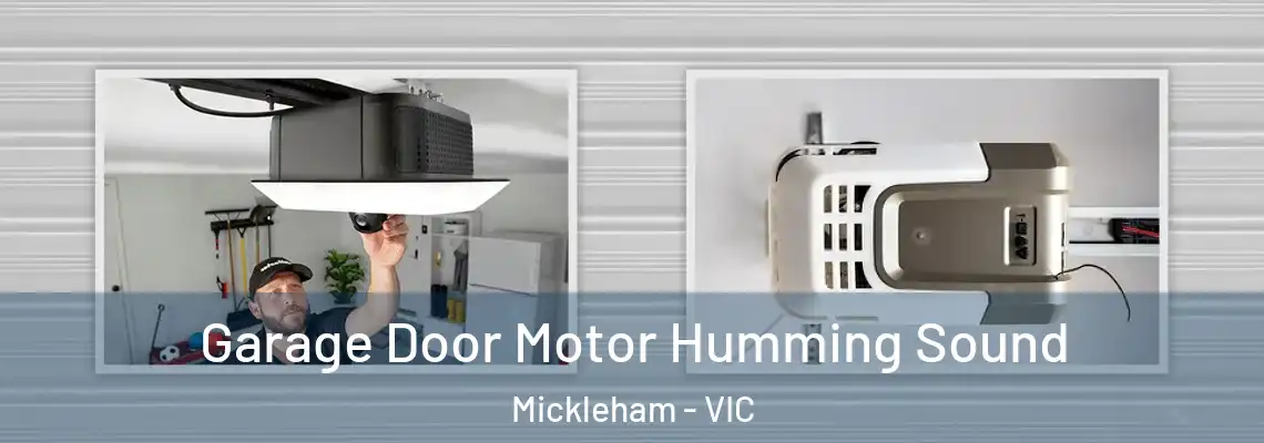 Garage Door Motor Humming Sound Mickleham - VIC