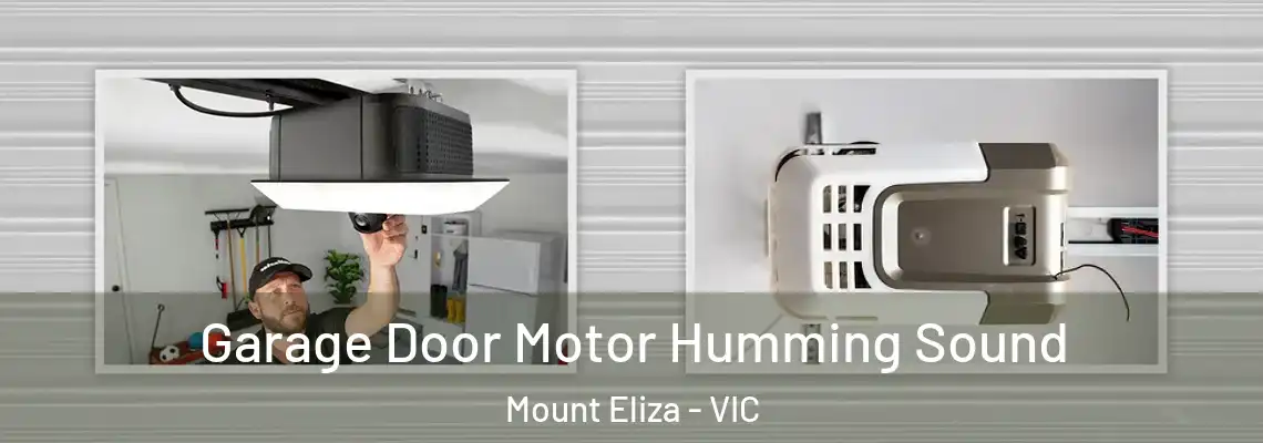 Garage Door Motor Humming Sound Mount Eliza - VIC