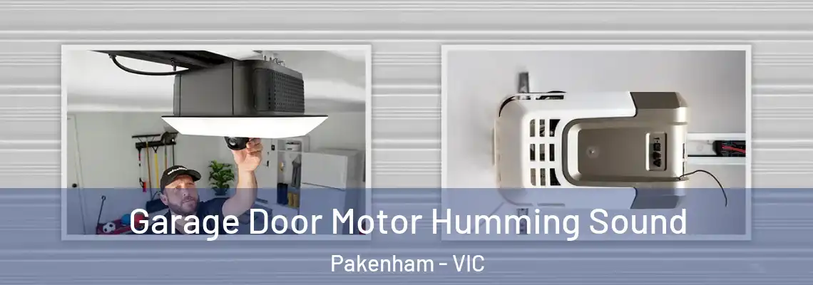 Garage Door Motor Humming Sound Pakenham - VIC