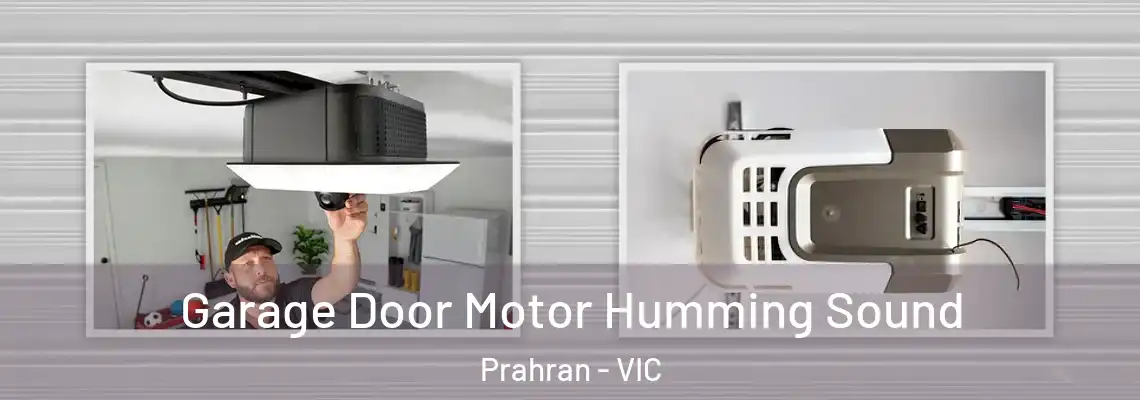 Garage Door Motor Humming Sound Prahran - VIC
