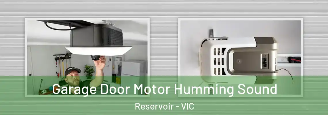  Garage Door Motor Humming Sound Reservoir - VIC