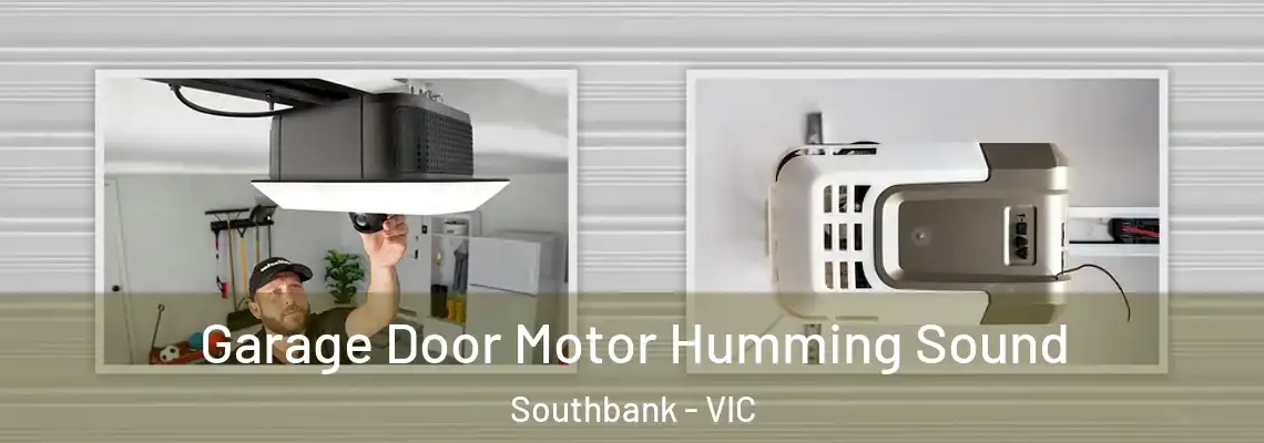 Garage Door Motor Humming Sound Southbank - VIC