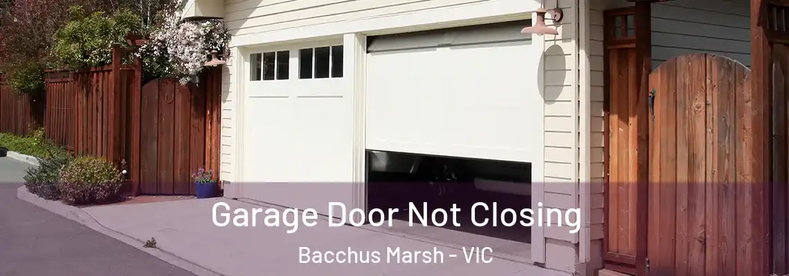  Garage Door Not Closing Bacchus Marsh - VIC