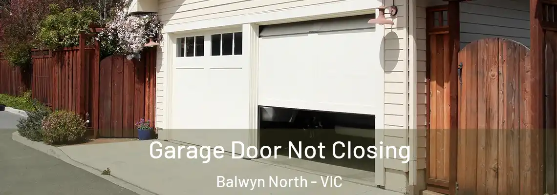 Garage Door Not Closing Balwyn North - VIC