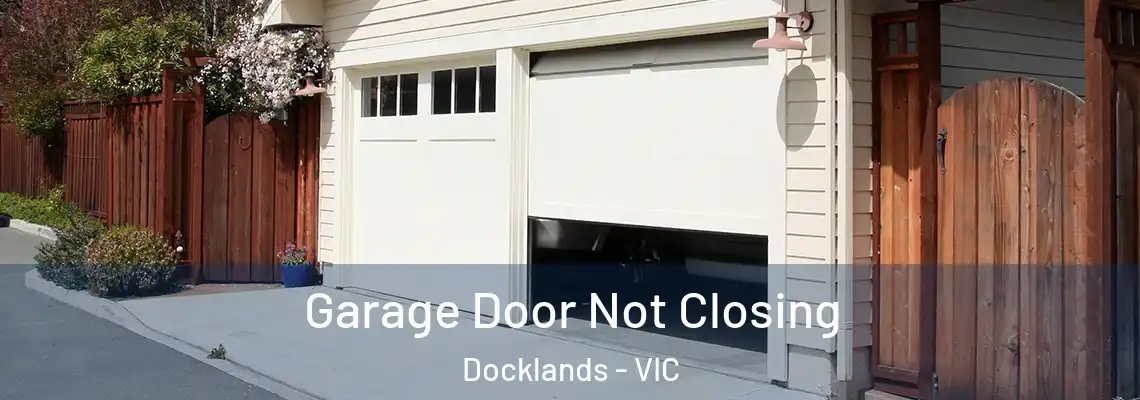  Garage Door Not Closing Docklands - VIC