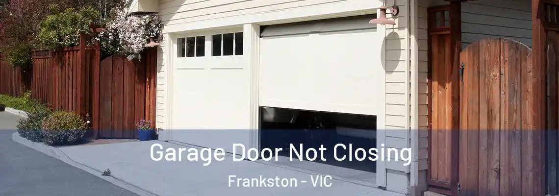 Garage Door Not Closing Frankston - VIC