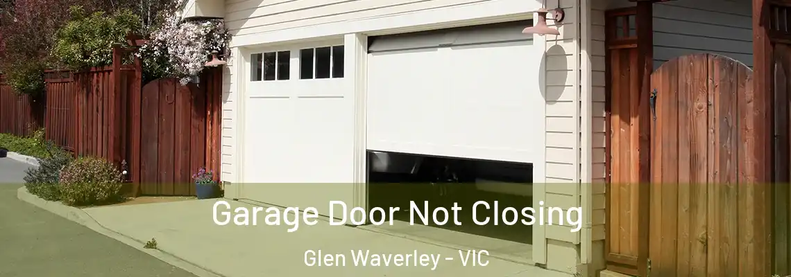 Garage Door Not Closing Glen Waverley - VIC