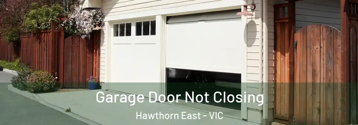  Garage Door Not Closing Hawthorn East - VIC