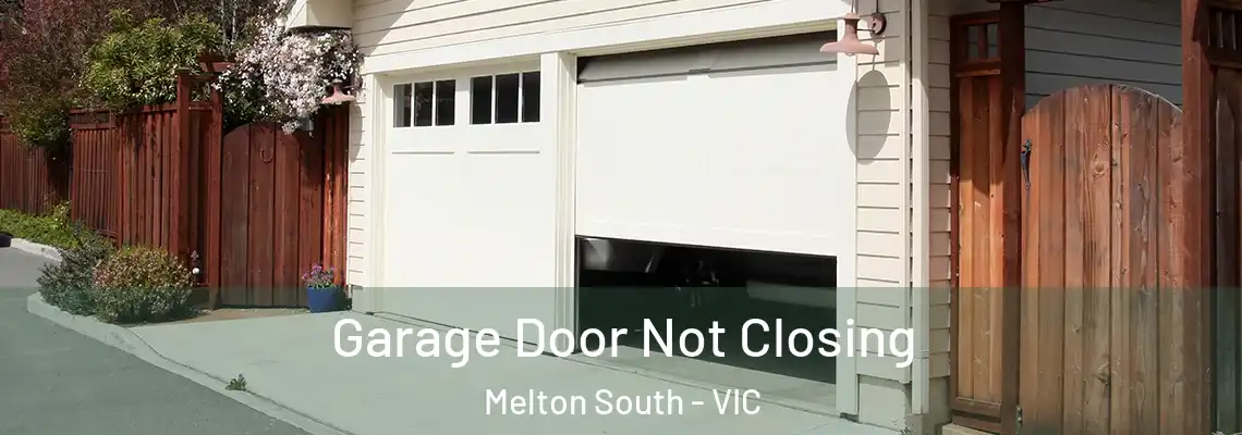 Garage Door Not Closing Melton South - VIC