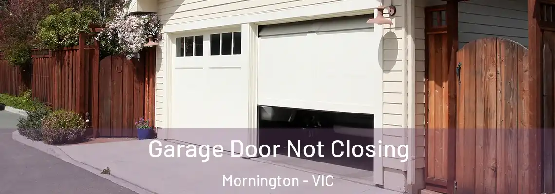 Garage Door Not Closing Mornington - VIC