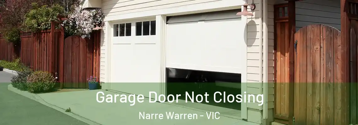  Garage Door Not Closing Narre Warren - VIC