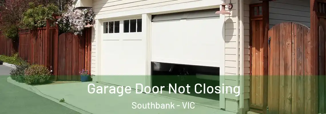  Garage Door Not Closing Southbank - VIC