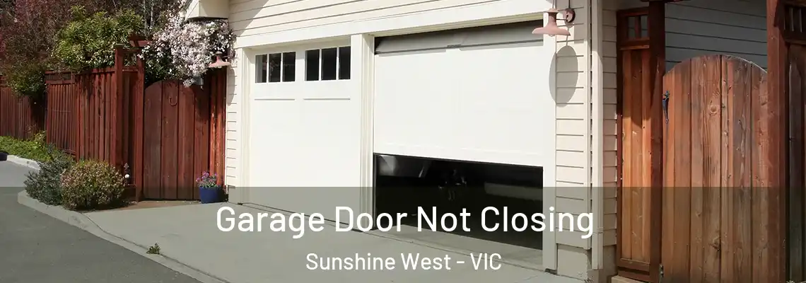 Garage Door Not Closing Sunshine West - VIC